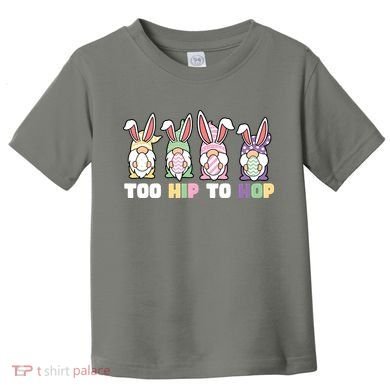 Too Hip To Hop Easter Eggs Gnome Toddler T-Shirt