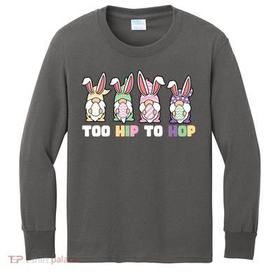 Too Hip To Hop Easter Eggs Gnome Kids Long Sleeve Shirt