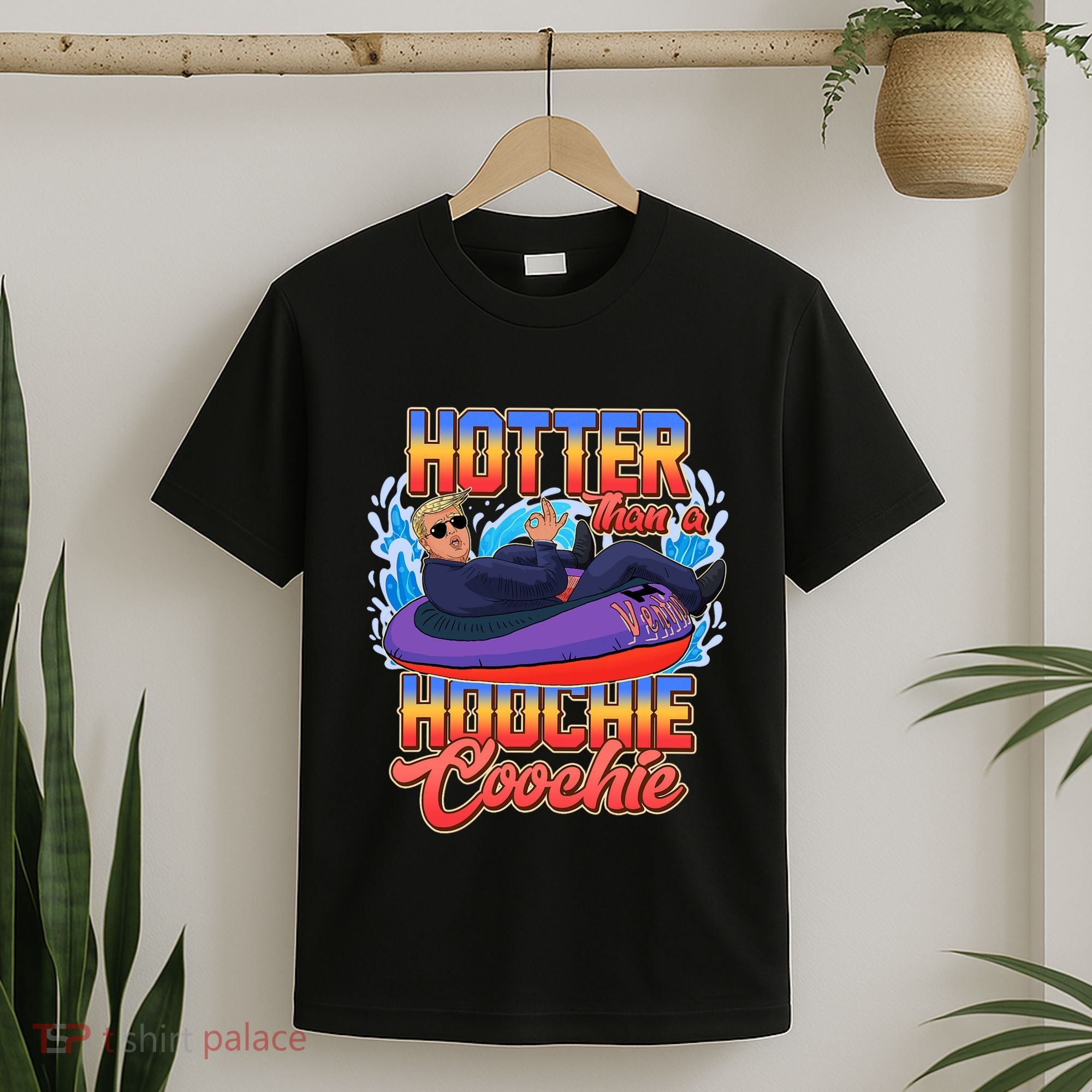 Trump Hotter Than A Hoochie Coochie Funny T-Shirt