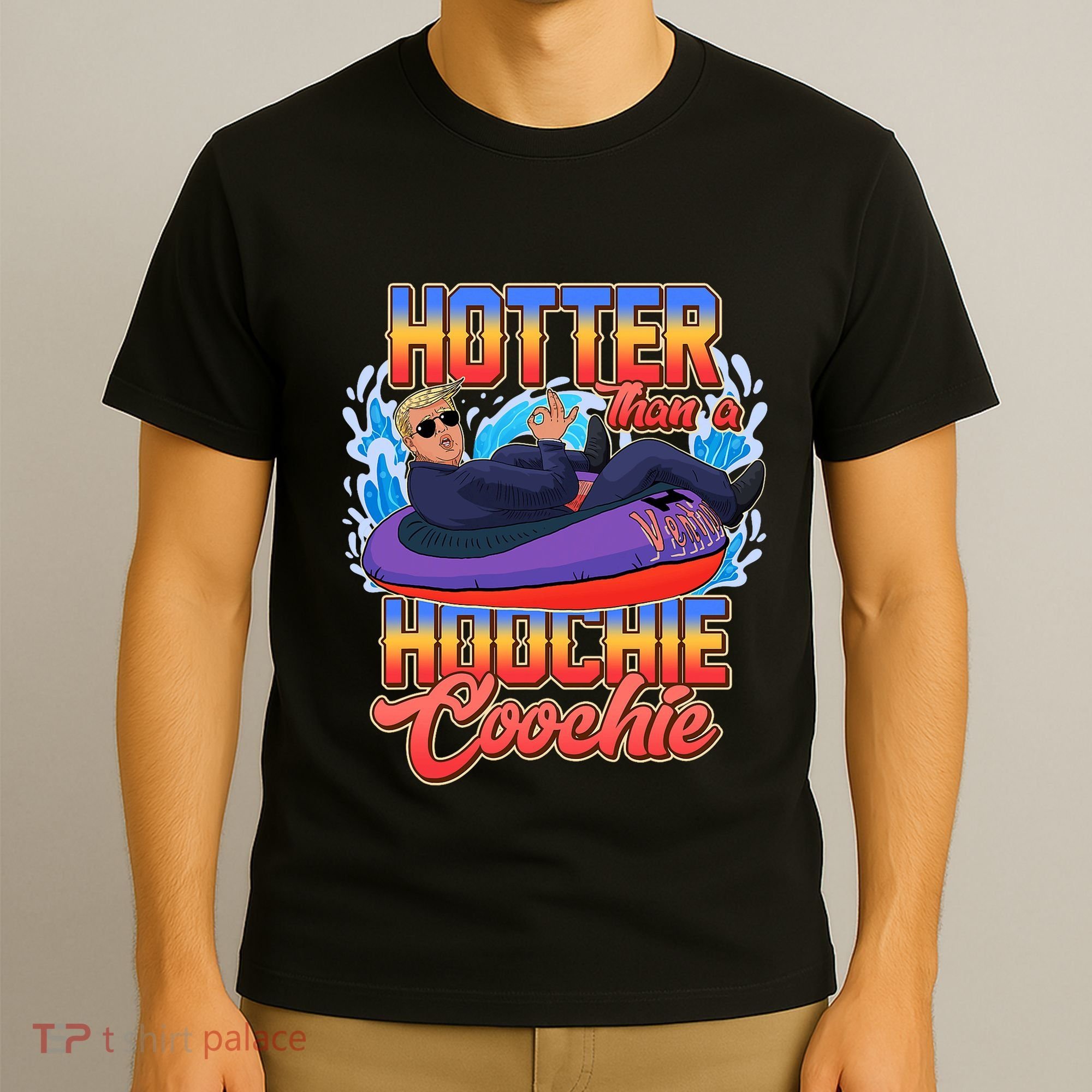 Trump Hotter Than A Hoochie Coochie Funny T-Shirt