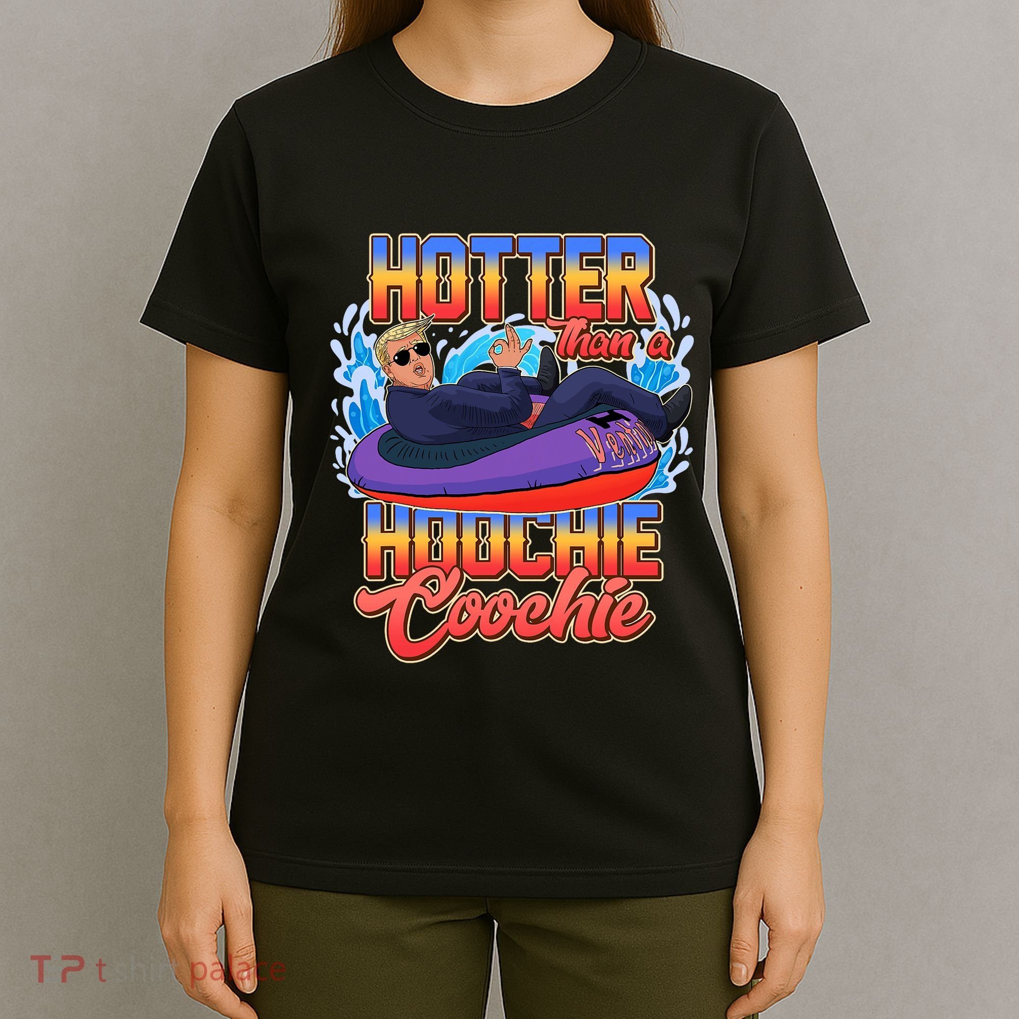 Trump Hotter Than A Hoochie Coochie Funny T-Shirt