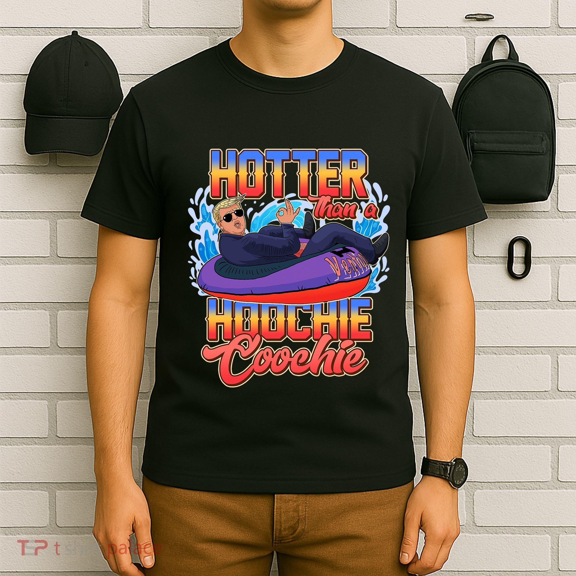 Trump Hotter Than A Hoochie Coochie Funny T-Shirt