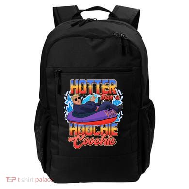 Trump Hotter Than A Hoochie Coochie Funny Backpack