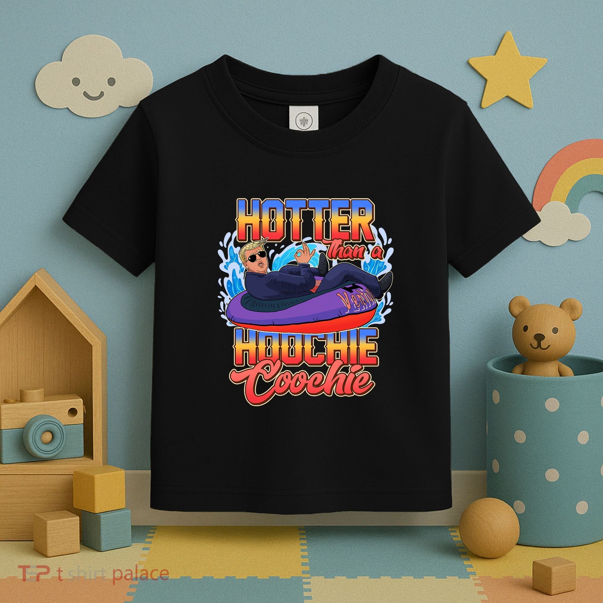 Trump Hotter Than A Hoochie Coochie Funny Toddler T-Shirt