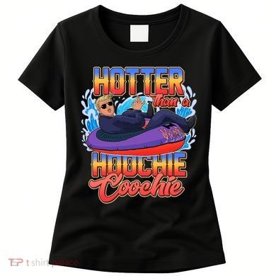 Trump Hotter Than A Hoochie Coochie Funny Women's T-Shirt