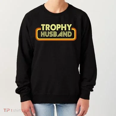 Trophy Husband Women's Sweatshirt