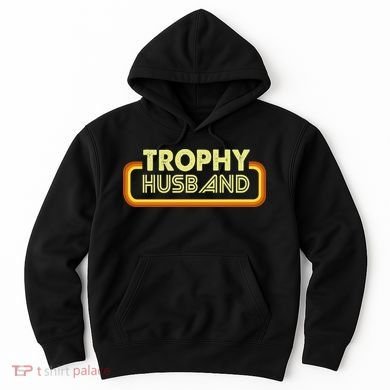 Trophy Husband Hoodie