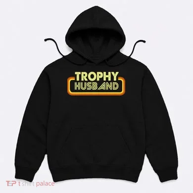 Trophy Husband Hoodie