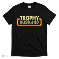 Trophy Husband T-Shirt thumb 0