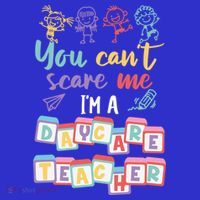 Tiny Hu Tamer You CanT Scare Me IM A Daycare Teacher Gift T-Shirt thumb 7