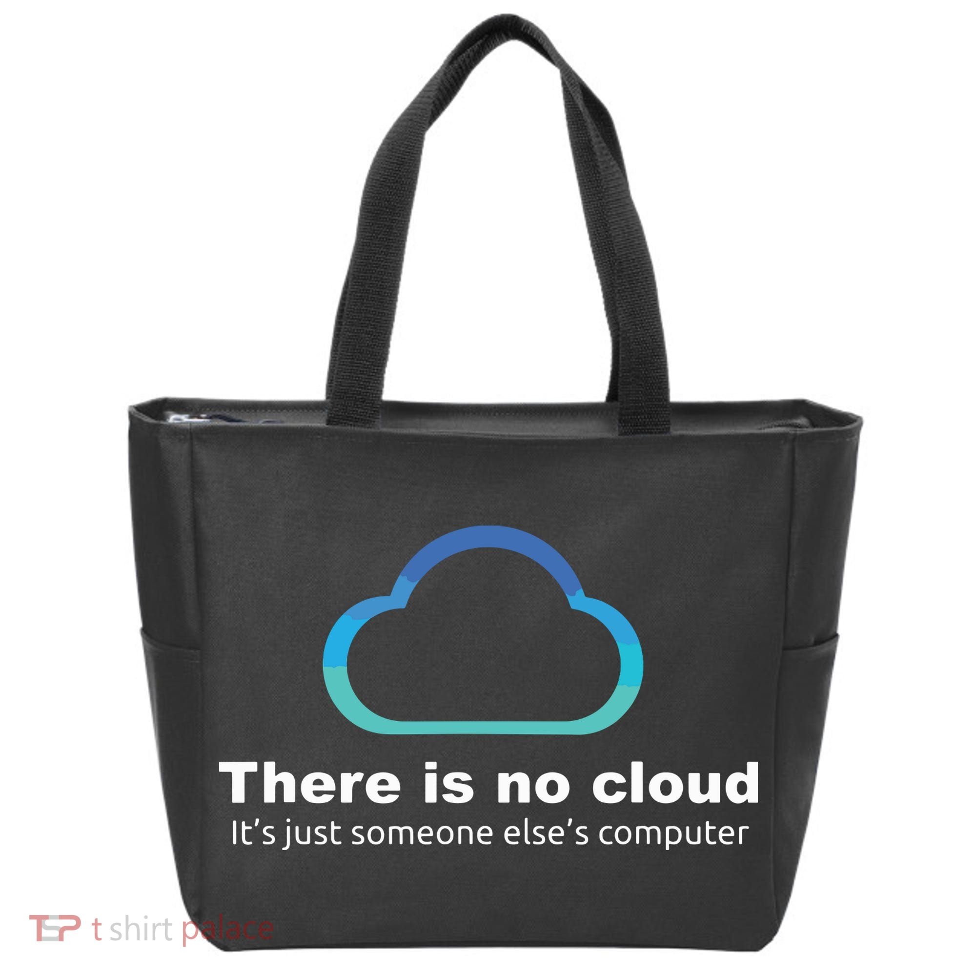 Tech Humor There Is No Cloud Just Someone Elses Computer Tote Bag