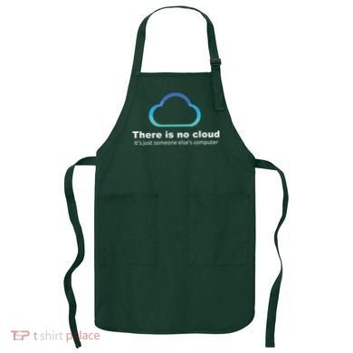 Tech Humor There Is No Cloud Just Someone Elses Computer Apron