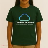 Tech Humor There Is No Cloud Just Someone Elses Computer T-Shirt thumb 4