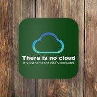 Tech Humor There Is No Cloud Just Someone Elses Computer Coaster thumb 0