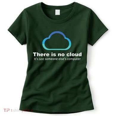 Tech Humor There Is No Cloud Just Someone Elses Computer Women's T-Shirt