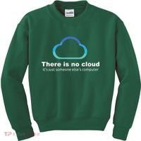 Tech Humor There Is No Cloud Just Someone Elses Computer Kids Sweatshirt thumb 0
