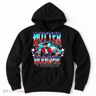 Trump Hotter Than A Hoochie Coochie Hoodie