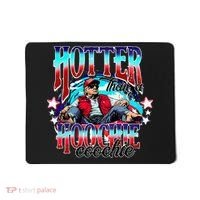 Trump Hotter Than A Hoochie Coochie Mousepad thumb 0