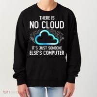 Tech Humor There Is No Cloud, Just Someone Else's Computer Women's Sweatshirt thumb 0