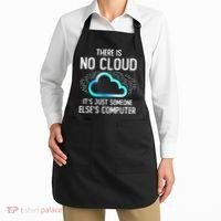 Tech Humor There Is No Cloud, Just Someone Else's Computer Apron thumb 2