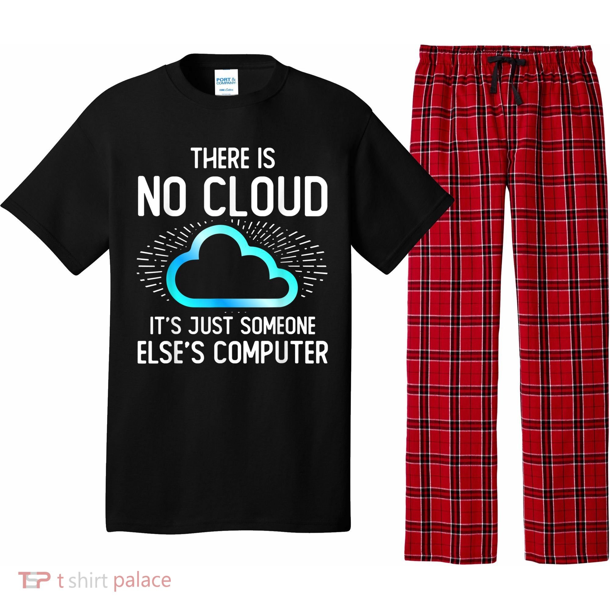 Tech Humor There Is No Cloud, Just Someone Else's Computer Pajama Set