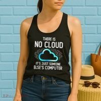 Tech Humor There Is No Cloud, Just Someone Else's Computer Women's Tank Top thumb 2