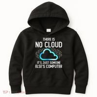 Tech Humor There Is No Cloud, Just Someone Else's Computer Kids Hoodie thumb 0