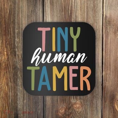 Tiny Human Tamer Kindergarten Teacher Coaster
