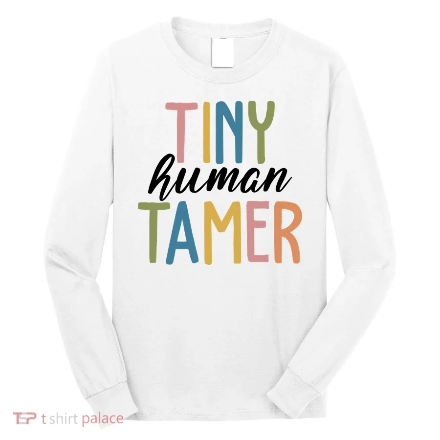 Tiny Human Tamer Kindergarten Teacher Long Sleeve Shirt