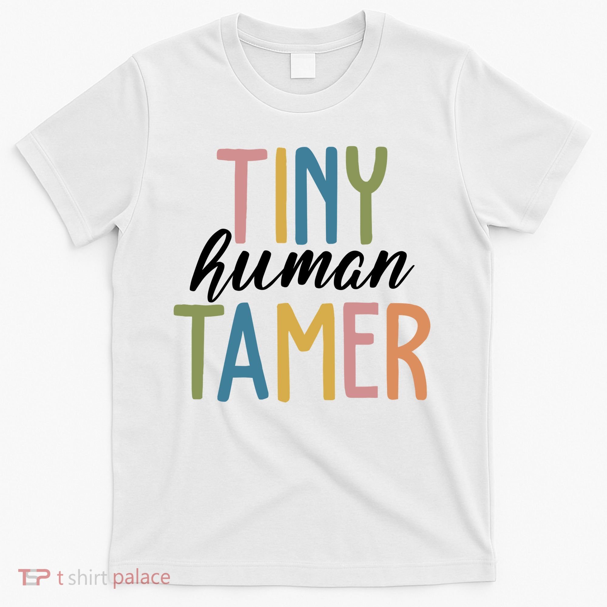 Tiny Human Tamer Kindergarten Teacher T-Shirt