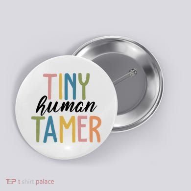 Tiny Human Tamer Kindergarten Teacher Button