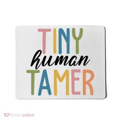 Tiny Human Tamer Kindergarten Teacher Mousepad
