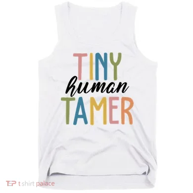 Tiny Human Tamer Kindergarten Teacher Tank Top