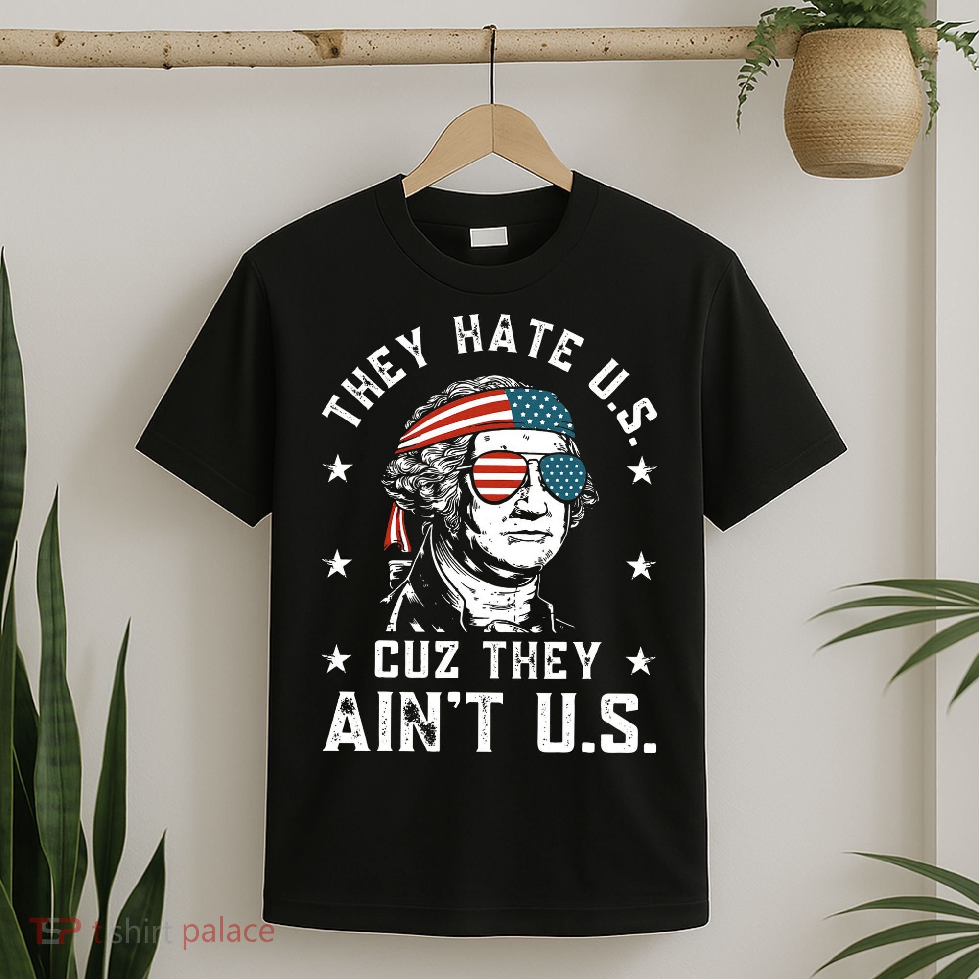 They Hate Us Cuz They Ain't Us Funny 4th of July T-Shirt