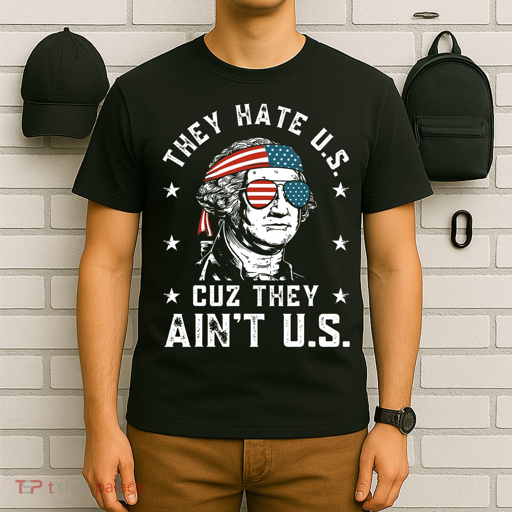 They Hate Us Cuz They Ain't Us Funny 4th of July T-Shirt