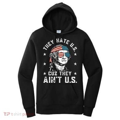 They Hate Us Cuz They Ain't Us Funny 4th of July Women's Hoodie