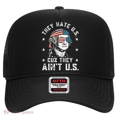 They Hate Us Cuz They Ain't Us Funny 4th of July Hat