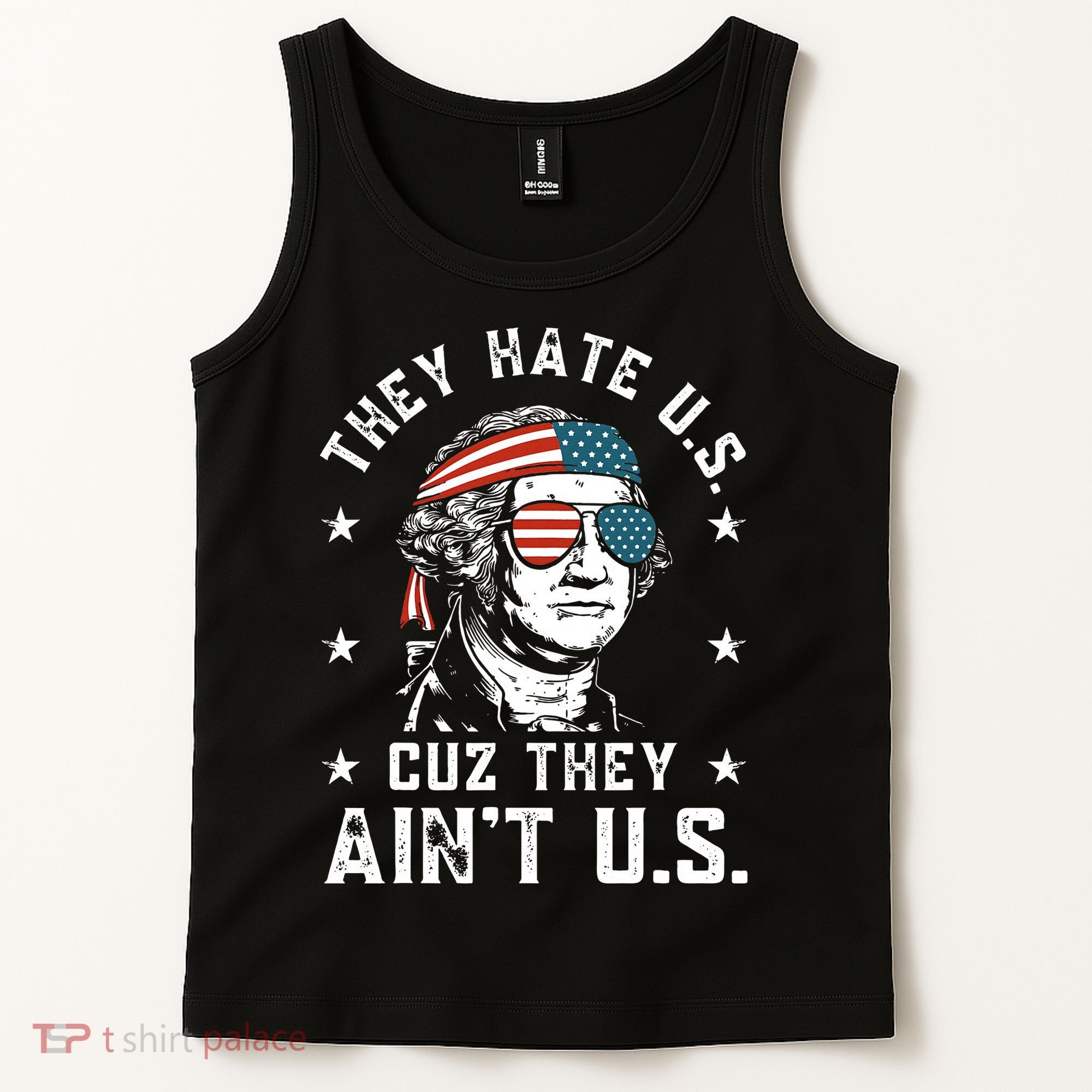 They Hate Us Cuz They Ain't Us Funny 4th of July Tank Top
