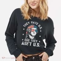 They Hate Us Cuz They Ain't Us Funny 4th of July Cropped Pullover Crew thumb 2