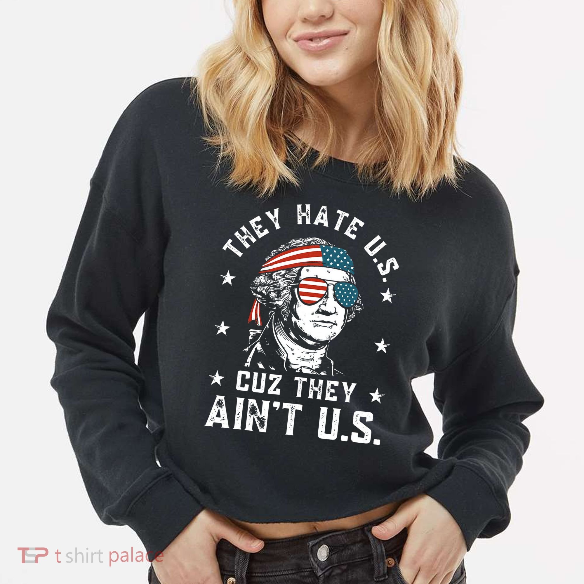 They Hate Us Cuz They Ain't Us Funny 4th of July Cropped Pullover Crew