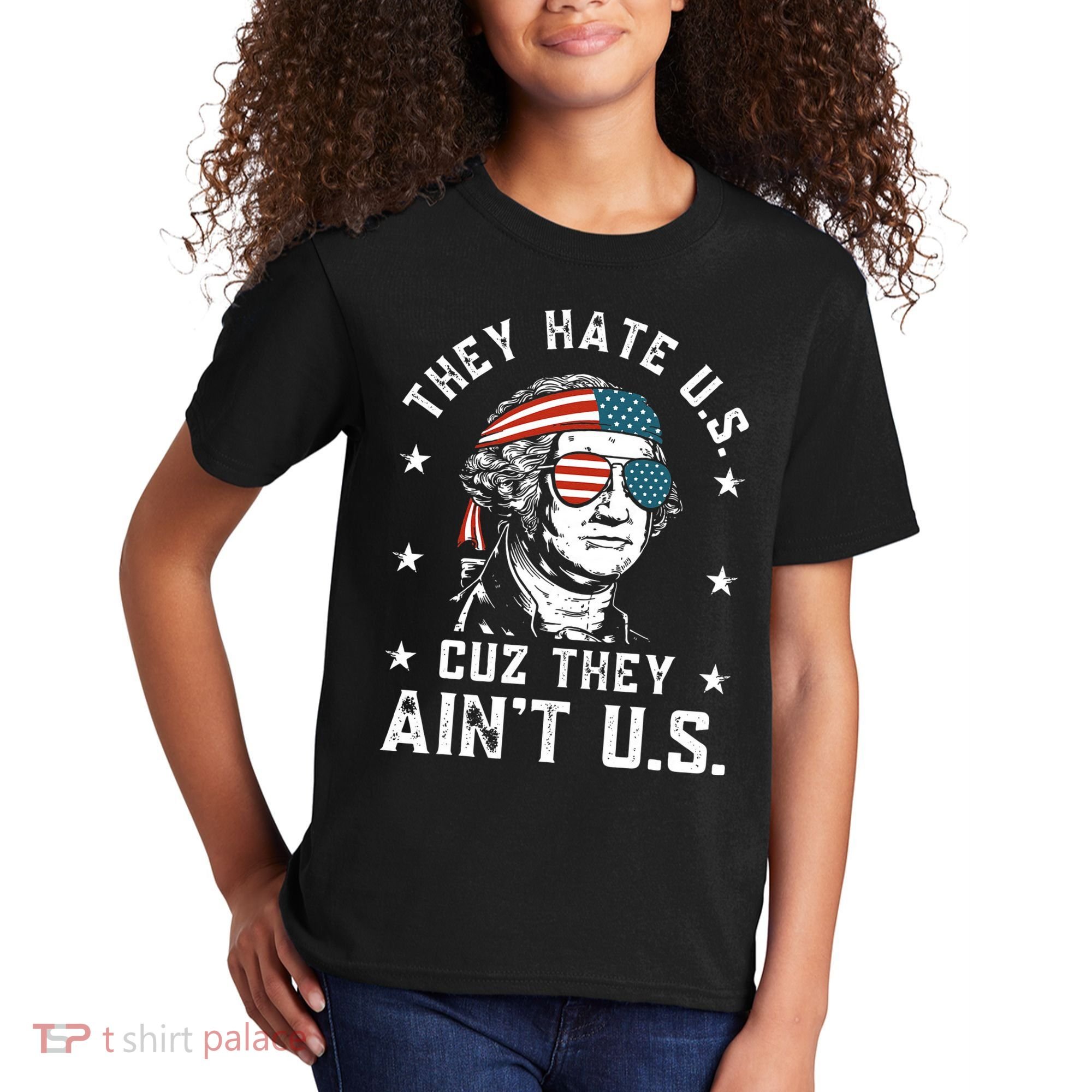 They Hate Us Cuz They Ain't Us Funny 4th of July Kids T-Shirt