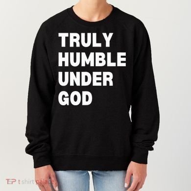 Truly Humble Under God Thug Women's Sweatshirt