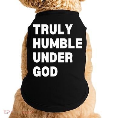 Truly Humble Under God Thug Doggie Tank