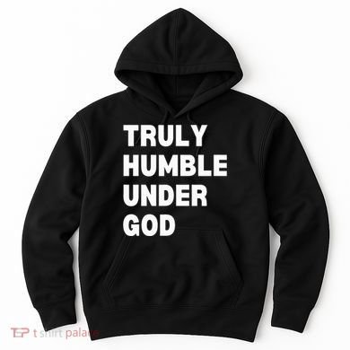 Truly Humble Under God Thug Hoodie