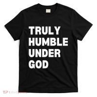 Truly Humble Under God Thug T-Shirt thumb 0