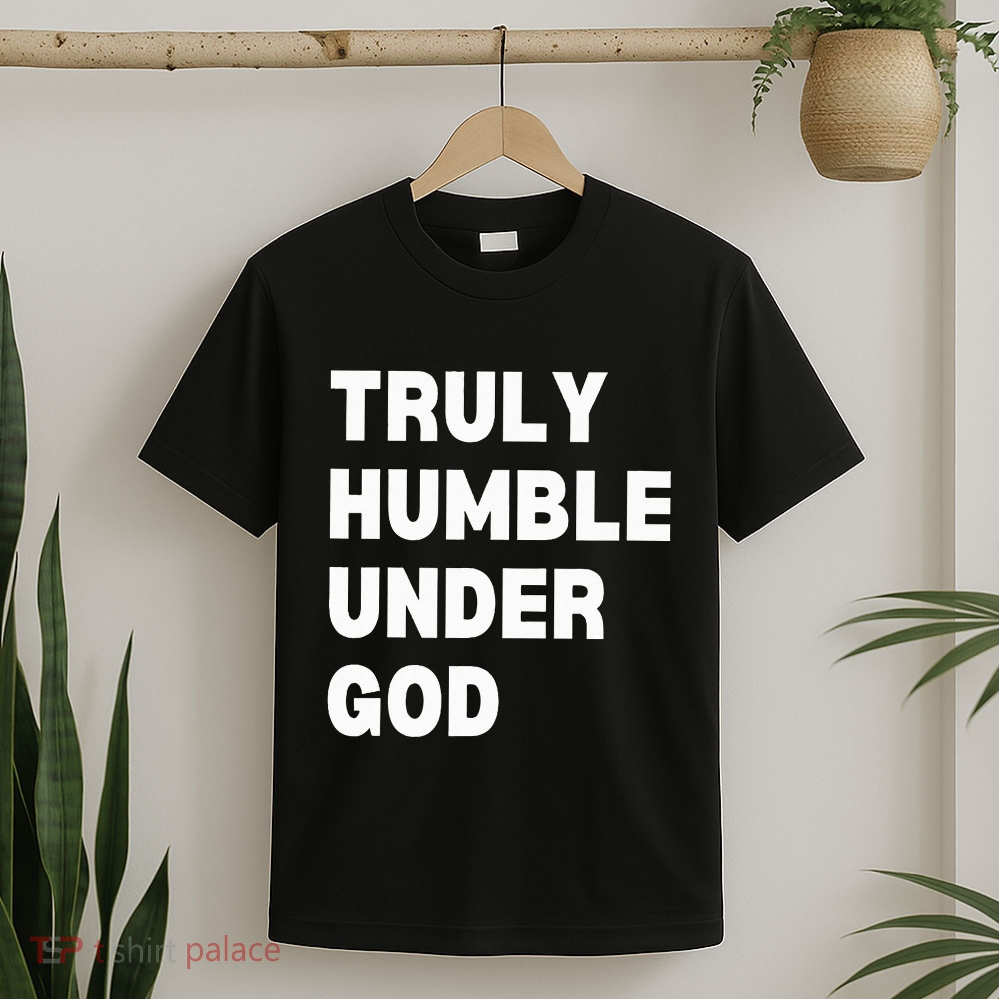 Truly Humble Under God Thug T-Shirt