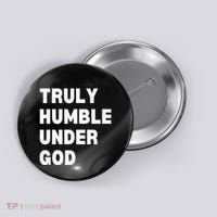 Truly Humble Under God Thug Button thumb 0
