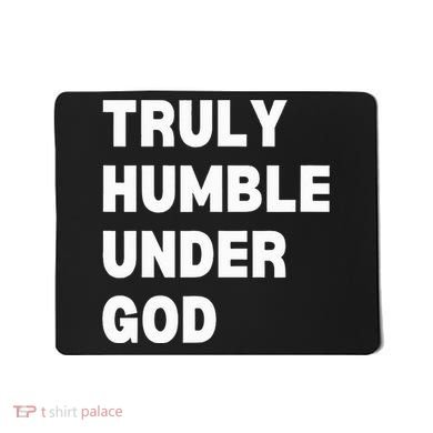 Truly Humble Under God Thug Mousepad