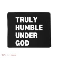 Truly Humble Under God Thug Mousepad thumb 0
