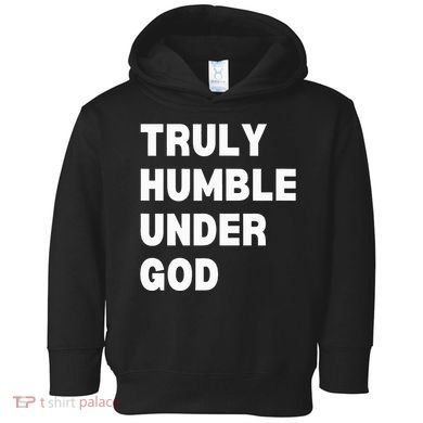 Truly Humble Under God Thug Toddler Hoodie